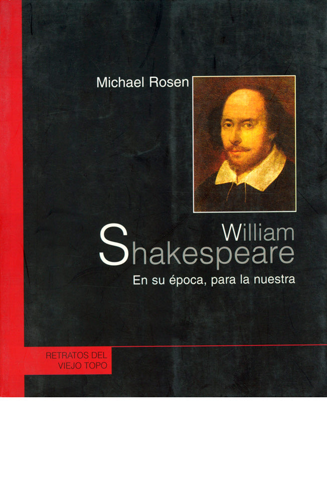 William Shakespeare. En su época, para la nuestra