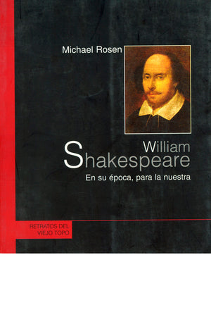 William Shakespeare. En su época, para la nuestra