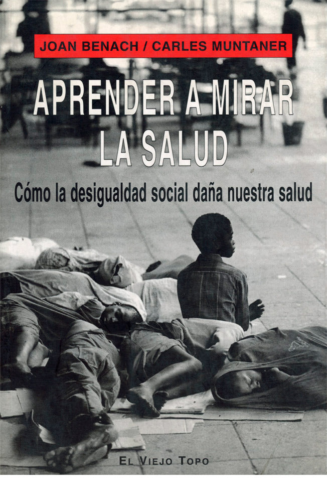 Aprender a mirar la salud. Cómo la desigualdad social daña nuestra salud