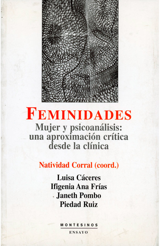 Feminidades. Mujer y el psicoanálisis: una aproximación crítica desde la clínica