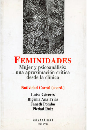 Feminidades. Mujer y el psicoanálisis: una aproximación crítica desde la clínica