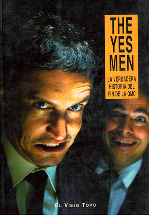 The Yes Men. La verdadera historia del fin de la OMC
