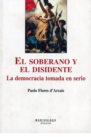 El soberano y el disidente. La democracia tomada en serio