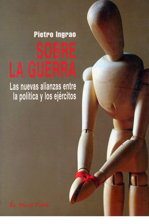 Sobre la guerra. Las nuevas alianzas entre la política y los ejércitos
