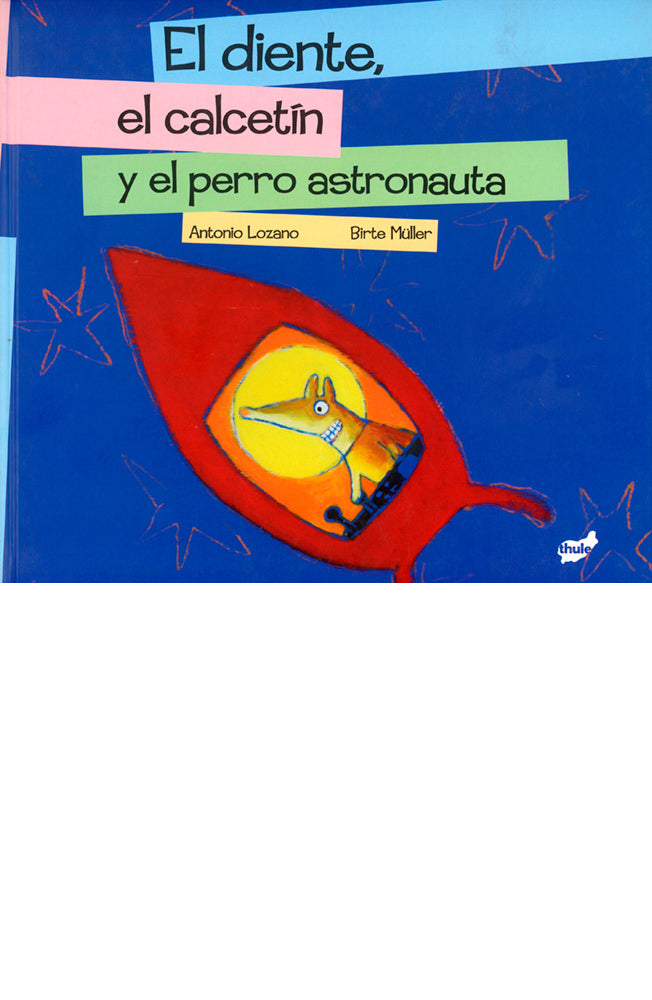 El diente, el calcetín y el perro astronauta