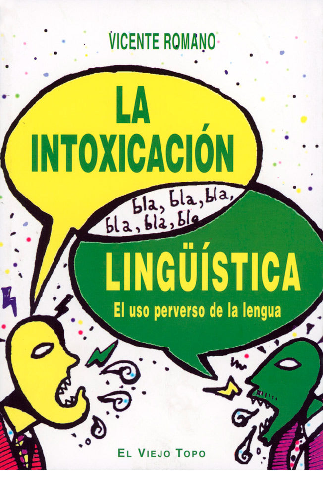 La intoxicación lingüística. El uso perverso de la lengua