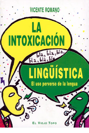 La intoxicación lingüística. El uso perverso de la lengua