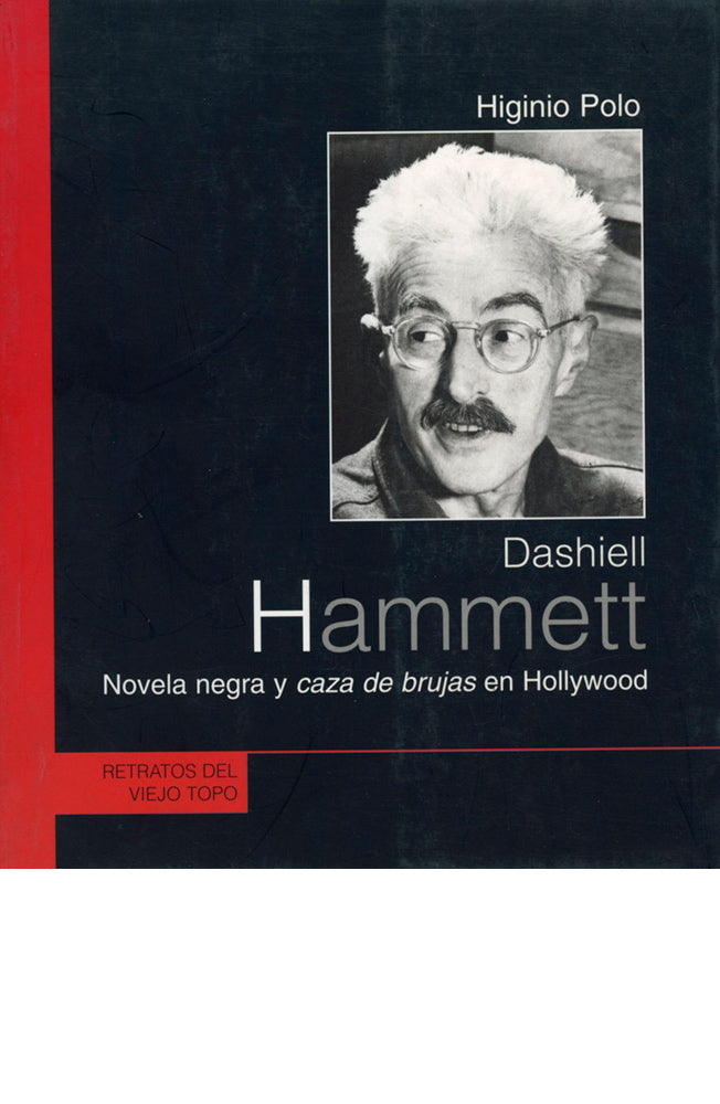 Dashiell Hammett. Novela negra y caza de brujas en Hollywood