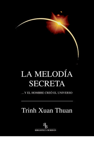 La melodía secreta… Y el hombre creó el Universo