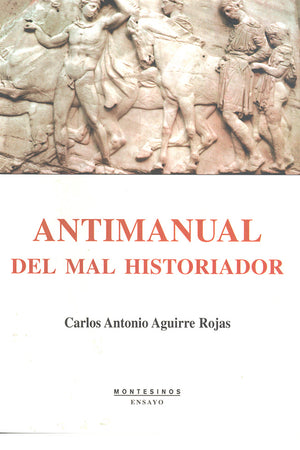 Antimanual del mal historiador