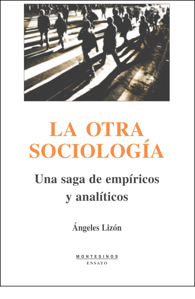 La otra sociología. Una saga de empíricos y analíticos