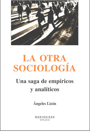 La otra sociología. Una saga de empíricos y analíticos