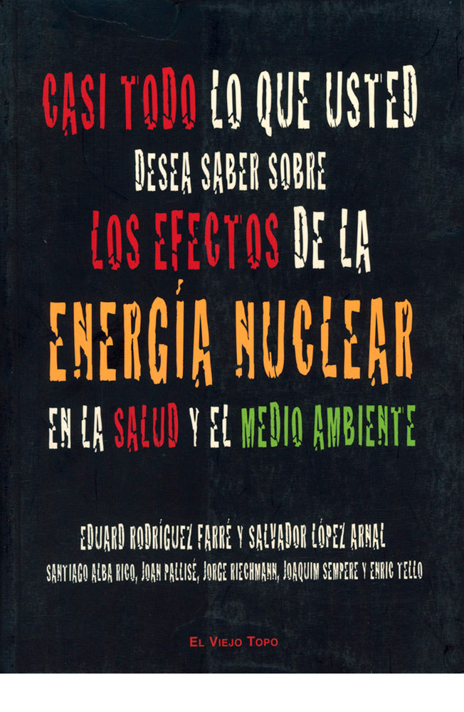 Casi todo lo que usted desea saber sobre los efectos de la energía nuclear en la salud y el medio ambiente