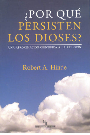 ¿Por qué persisten los dioses? Una aproximación científica a la religión