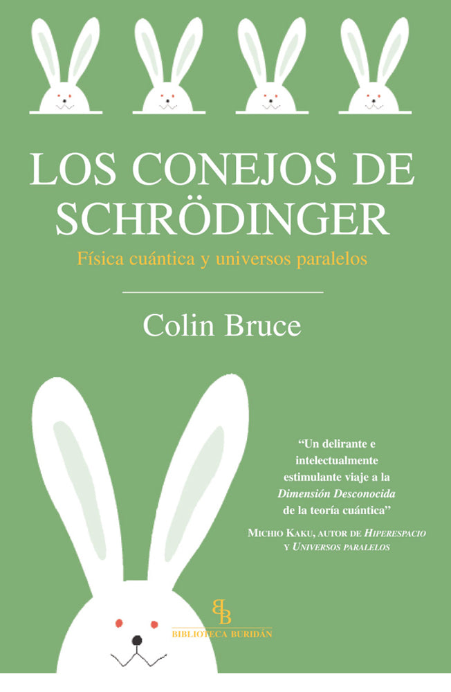 Los conejos de Schödinger. Física cuántica y universos paralelos