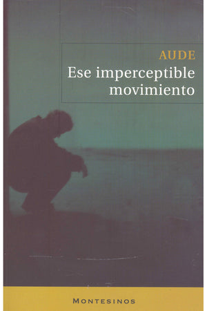 Ese imperceptible movimiento