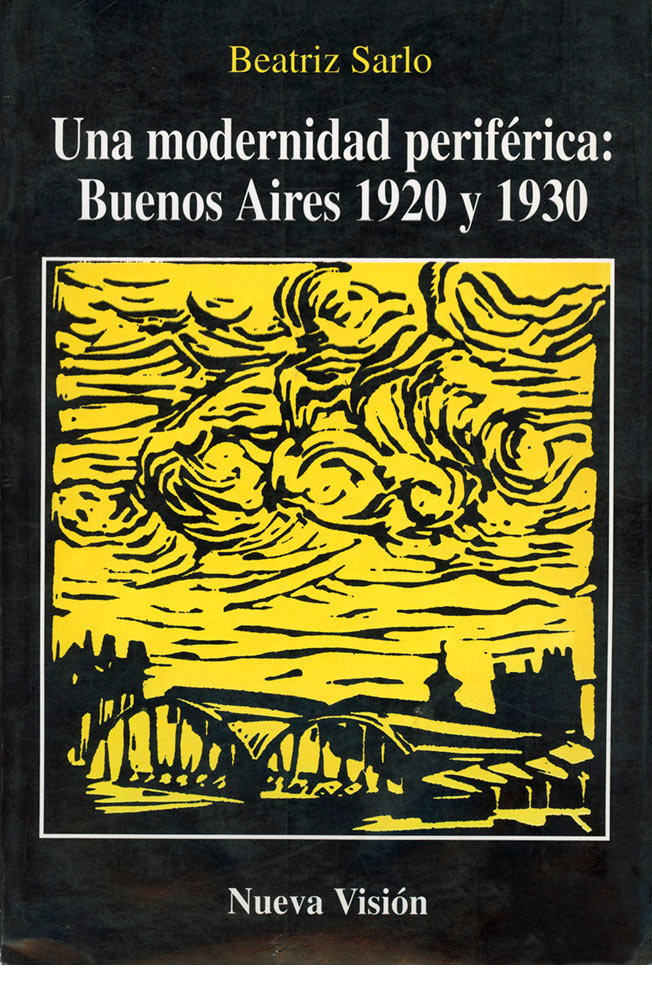 Una modernidad periférica. Buenos Aires 1920-1930