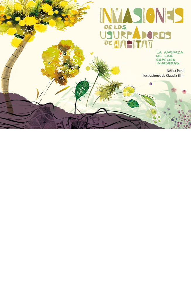 Invasiones de los usurpadores del hábitat. La amenaza de las especies invasoras