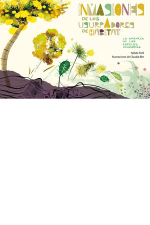 Invasiones de los usurpadores del hábitat. La amenaza de las especies invasoras