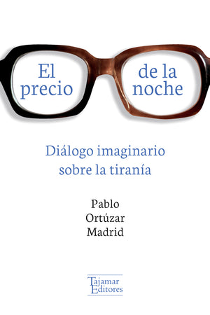 El precio de la noche. Diálogo imaginario sobre la tiranía