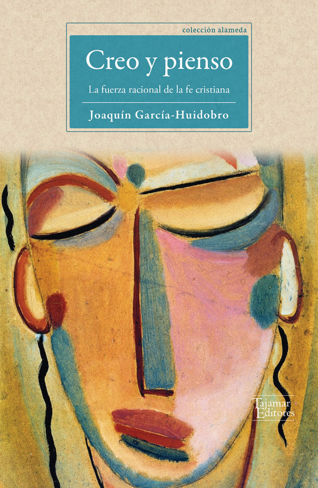 Creo y pienso. La fuerza racional de la fe cristiana