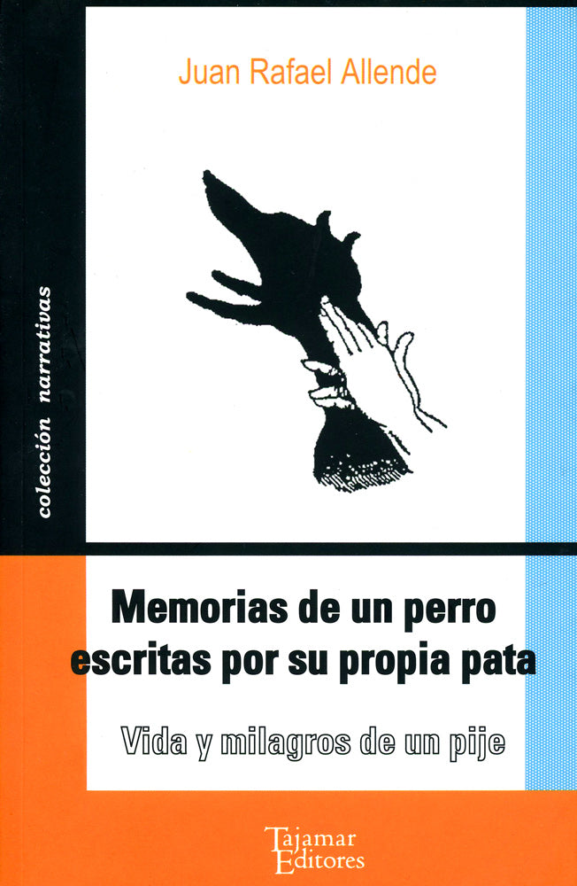 Memorias de un perro escritas por su propia pata. Vida y milagros de un pije
