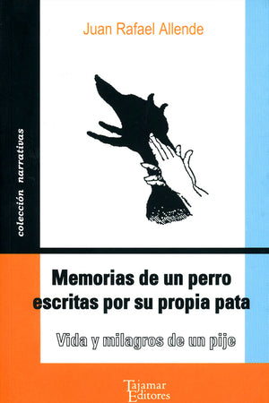Memorias de un perro escritas por su propia pata. Vida y milagros de un pije