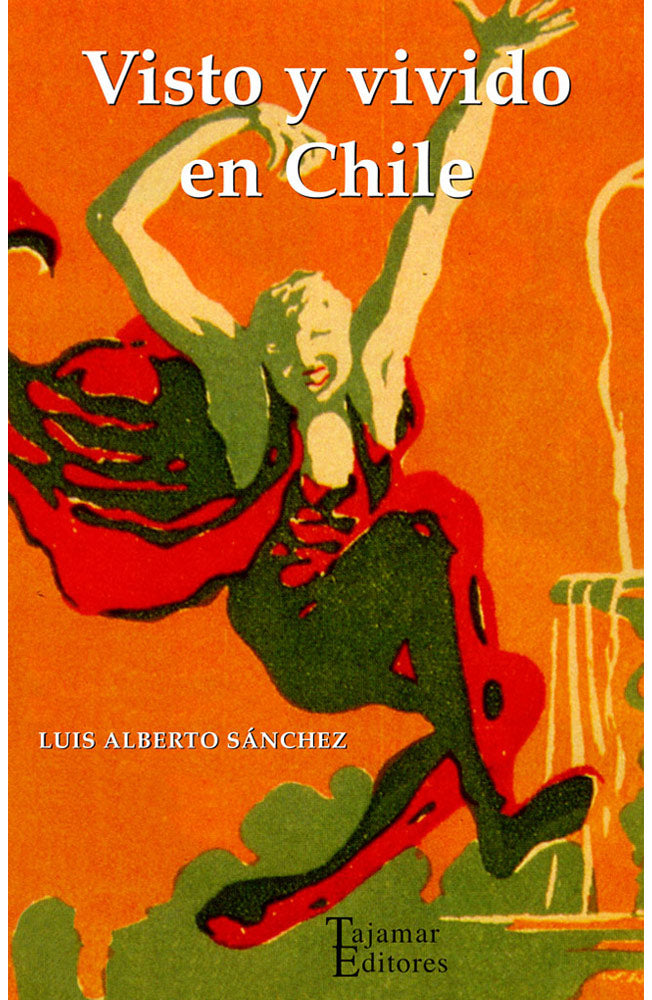Visto y vivido en Chile. Bitácora chilena 1930-1970