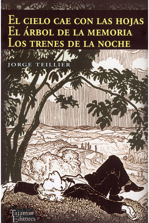 El cielo cae con las hojas. El árbol de la memoria. Los trenes de la noche