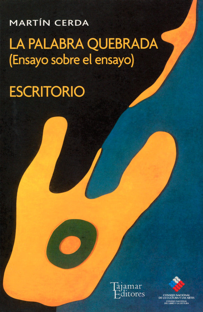 La palabra quebrada (Ensayo sobre el ensayo). Escritorio