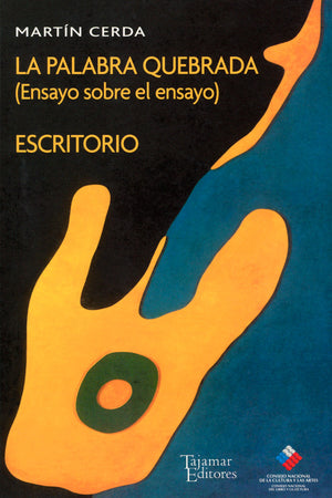 La palabra quebrada (Ensayo sobre el ensayo). Escritorio