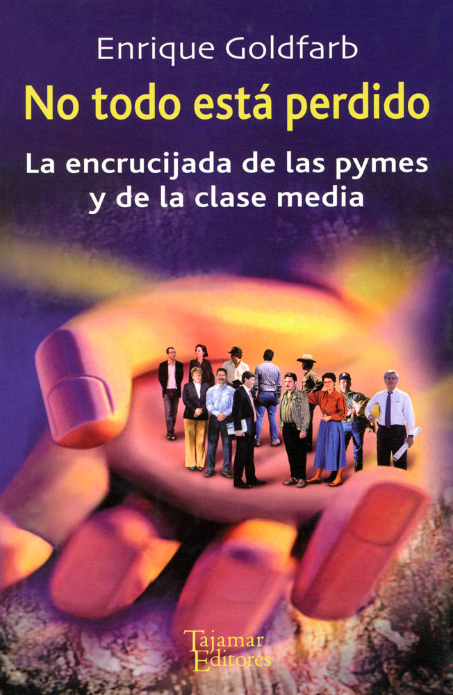 No todo está perdido. La encrucijada de las pymes y de la clase media