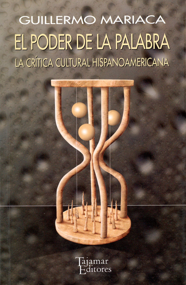 El poder de la palabra. Ensayos sobre la modernidad de la crítica cultural hispanoamericana