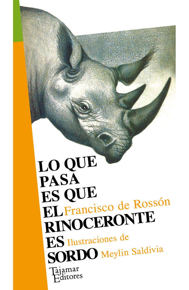 Lo que pasa es que el rinoceronte es sordo