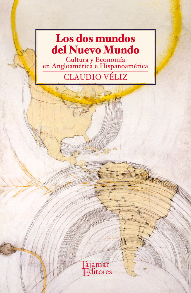 Los dos mundos del Nuevo Mundo. Cultura y economía en Angloamérica e Hispanoamérica