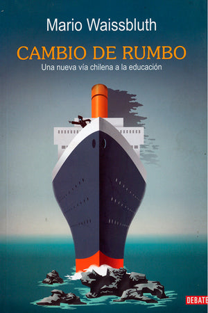 Cambio de rumbo. Una nueva vía chilena a la educación