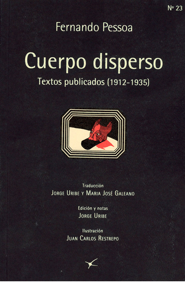 Cuerpo disperso. Textos publicados (1912-1935)