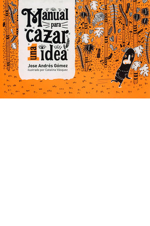 Manual para cazar una idea