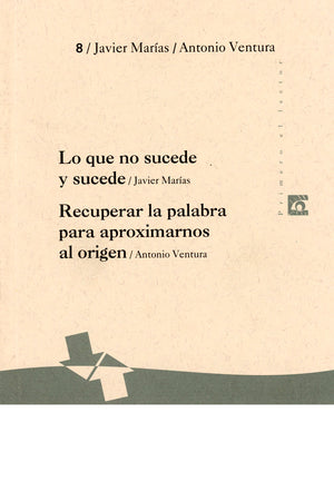 Lo que no sucede y sucede. Recuperar la palabra para aproximarnos al origen