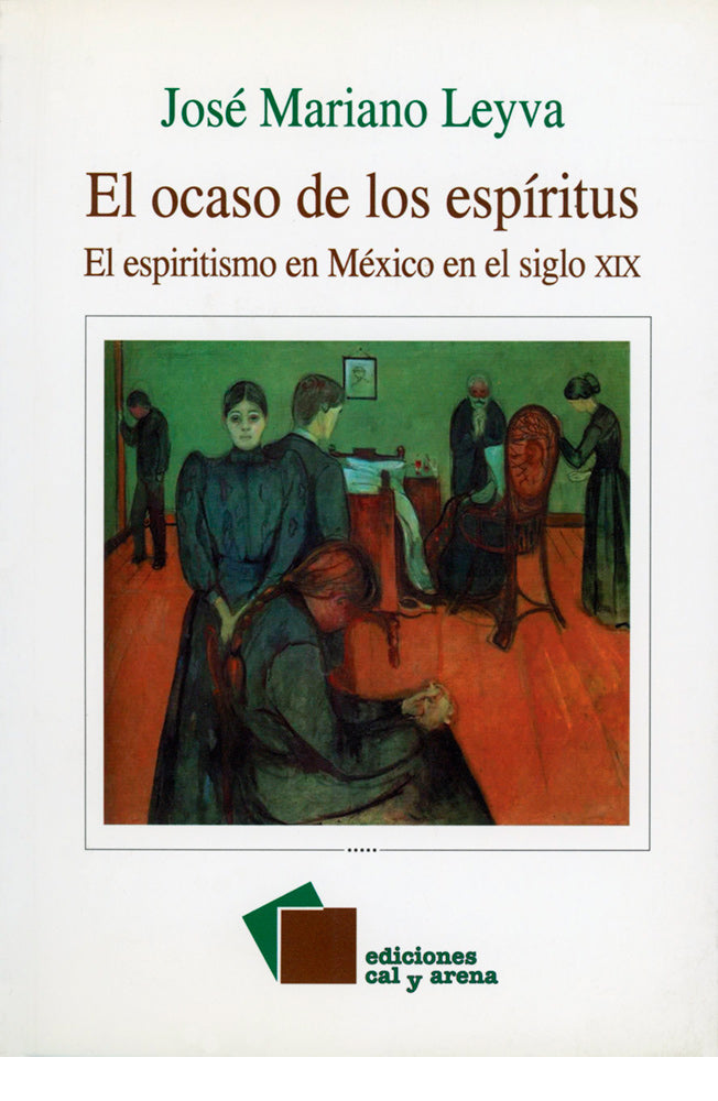 El ocaso de los espíritus. El espiritismo en México en el siglo XIX
