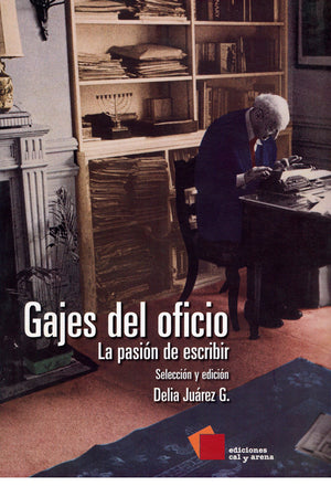 Gajes del oficio. La pasión de escribir