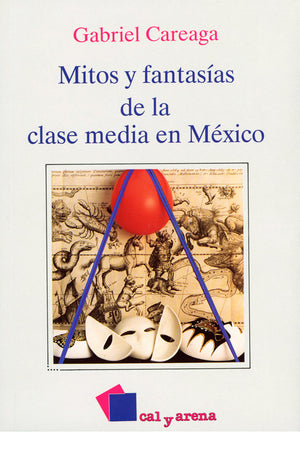 Mitos y fantasías de la clase media en México