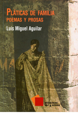 Pláticas de familia. Poemas y prosas