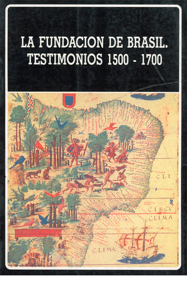 La fundación de Brasil. Testimonios 1500-1700. (N°185)