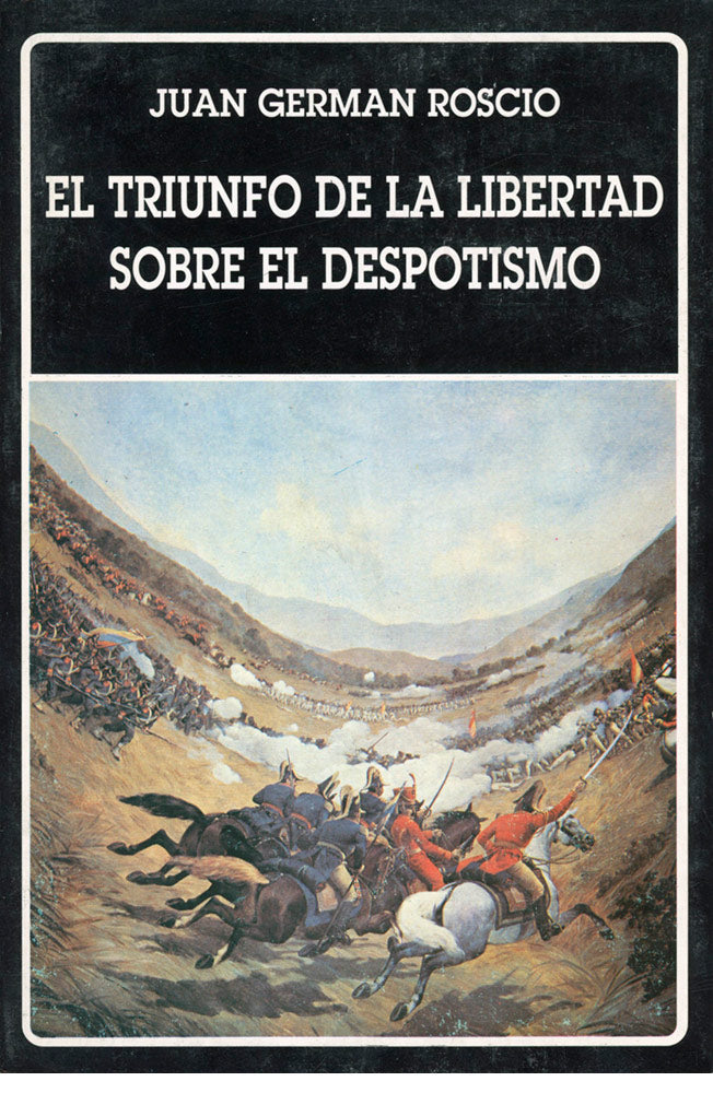 El triunfo de la libertad sobre el despotismo (rústica). (N°200)