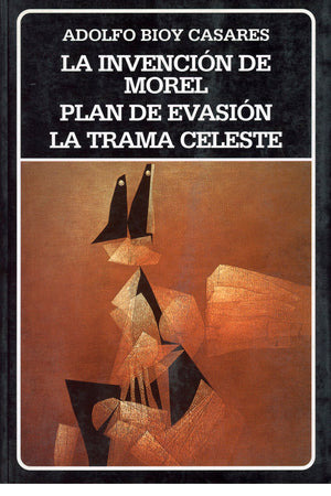 La invención de Morel. Plan de evasión. La trama celeste. (N°221)