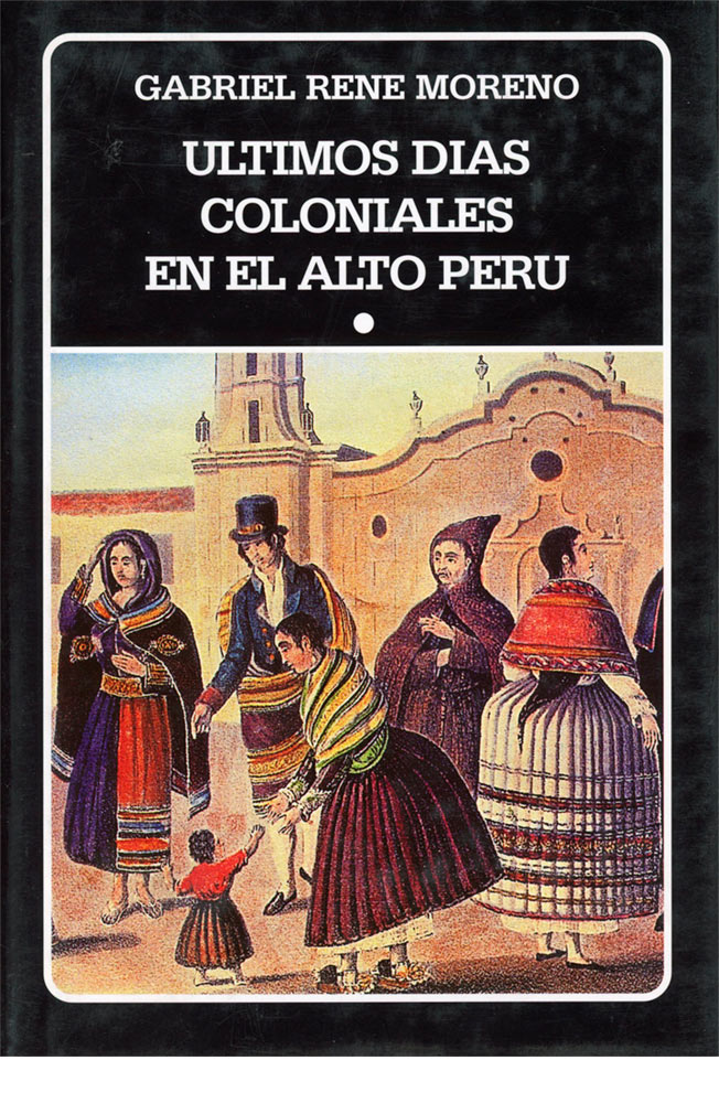 Últimos días coloniales en el alto Perú 2 tomos (rústica). (N°208-209)