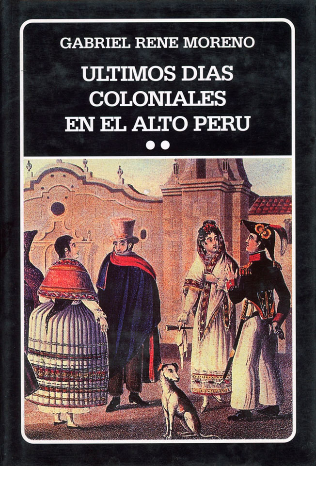 Últimos días coloniales en el alto Perú 2 tomos (tapa dura). (N°208-209)