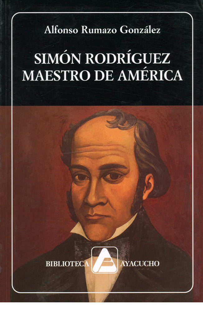 Simón Rodríguez, maestro de América. (N°224)