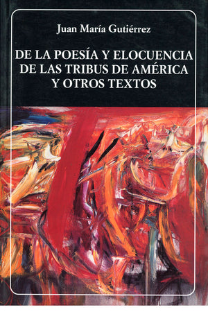 De la poesía y elocuencia de las tribus de América y otros textos (rústica). (N°238)